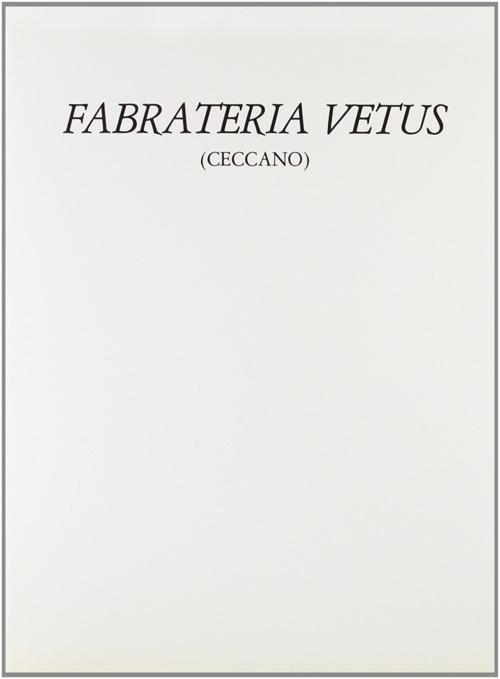 Fabrateria Vetus. Un'indagine storico-archeologica di Sabina Antonini edito da Quasar