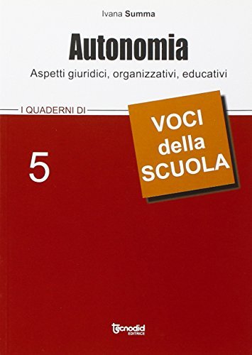 Autonomia. Aspetti giuridici, organizzativi, educativi di Ivana Summa edito da Tecnodid