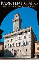 Montepulciano. History, monuments, art di Riccardo Oldani, Daniela Santoni edito da Rotalsele