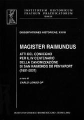 Magister Raimundus. Atti del Convegno per il IV centenario della canonizzazione di San Raimondo de Penyafort 1601-2001 edito da Angelicum University Press