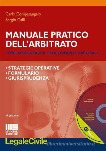 Manuale pratico dell'arbitrato di Carlo Compatangelo, Sergio Galli edito da Maggioli Editore