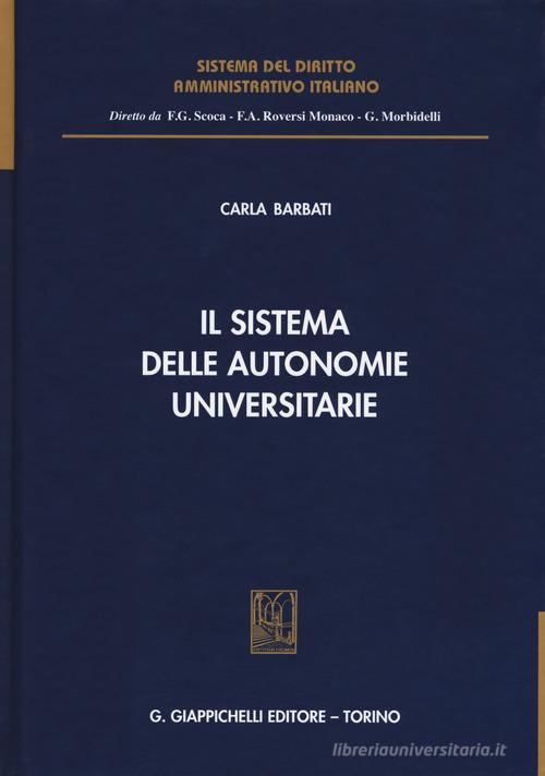 Il sistema delle autonomie universitarie di Carla Barbati edito da Giappichelli