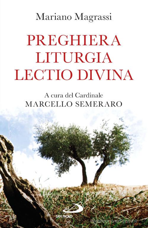 Preghiera, liturgia, lectio divina di Mariano Magrassi edito da San Paolo Edizioni