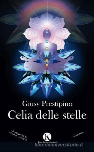 Celia delle stelle di Giusy Prestipino edito da Kimerik