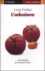 L' adozione di Luigi Fadiga edito da Il Mulino