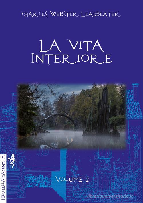 La vita interiore vol. 2 di Charles W. Leadbeater edito da Anguana Edizioni