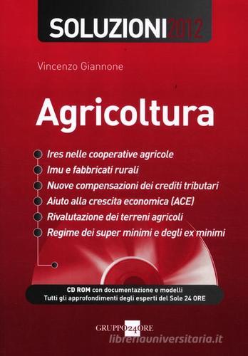 Agricoltura. Soluzioni 2012. Con CD-ROM di Vincenzo Giannone edito da Il Sole 24 Ore
