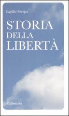 Storia della libertà di Egidio Sterpa edito da Rubbettino