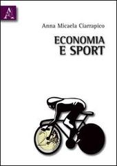 Economia e sport di Anna Micaela Ciarrapico edito da Aracne