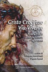 Cristo crocifisso. Via vivente. Via crucis con la lettera agli Ebrei edito da Il Pozzo di Giacobbe