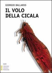 Il volo della cicala. Ediz. a caratteri grandi di Giorgio Ballario edito da Edizioni Angolo Manzoni