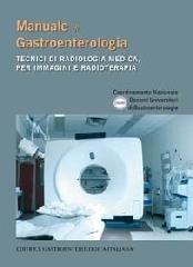 Manuale di gastroenterologia. Tecnici di radiologia medica, per immagini e radioterapia edito da Pacini Editore