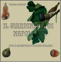 Il giardiniere di Napoleone. Vita e avventure di Claude Hollard di Tiziano Arrigoni edito da La Bancarella (Piombino)