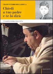 Chiedi a tuo padre. Un rabbino di Roma si racconta di Chajm V. Della Rocca edito da Belforte Salomone