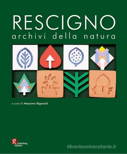 Giuseppe Rescigno. Archivi della natura edito da Gutenberg Edizioni