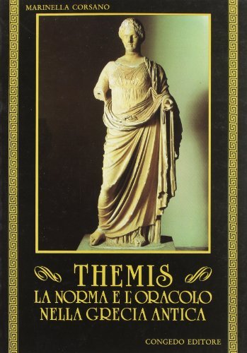 Themis. La norma e l'oracolo nella Grecia antica di Marinella Corsano edito da Congedo