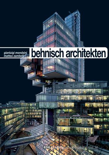 Behnisch architekten di Gianluigi Mondaini, Matteo Zambelli edito da Edilstampa