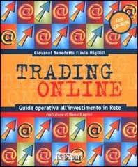 Trading on line. Guida operativa all'investimento in rete di Giovanni Benedetto, Flavio Miglioli edito da Il Sole 24 Ore