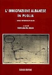 L' immigrazione albanese in Puglia. Saggio interdisciplinare di Giovanna Da Molin edito da Cacucci