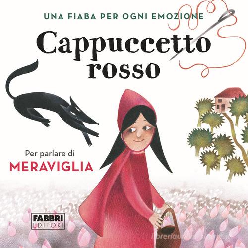 Cappuccetto Rosso. Una fiaba per ogni emozione. Ediz. a colori vol. 5 edito da Fabbri