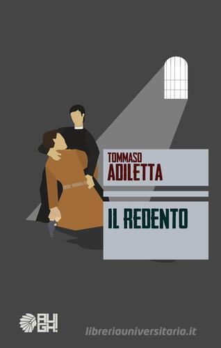 Il Redento di Tommaso Adiletta edito da Augh!