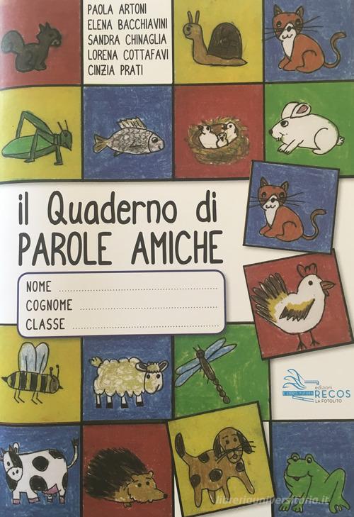 Il quaderno di parole amiche di Sandra Chinaglia, Lorena Cottafavi, Cinzia Prati edito da La Fotolito