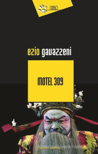 Motel 309 di Ezio Gavazzeni edito da Eclissi