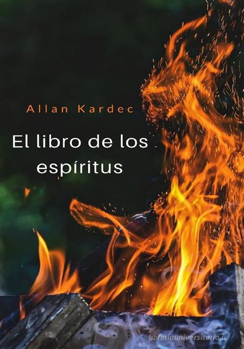 El libro de los espíritus di Allan Kardec edito da StreetLib