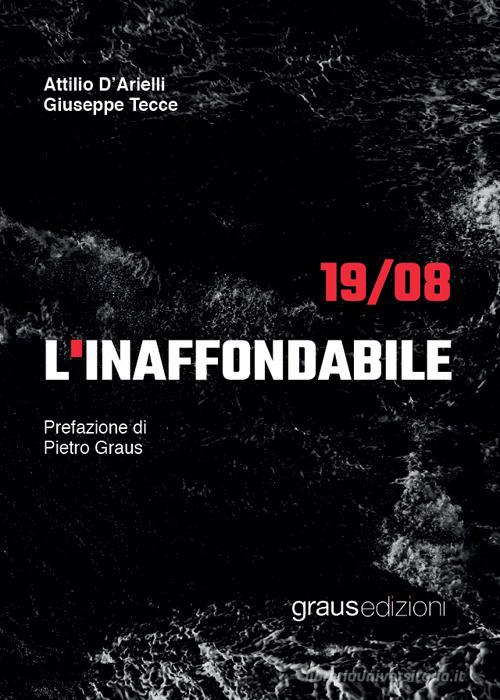 Libro L'inaffondabile di Attilio D'Arielli, Giuseppe Tecce Tracce di Graus Edizioni