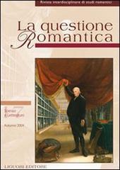 La questione romantica. Rivista interdisciplinare di studi romantici vol.17 edito da Liguori