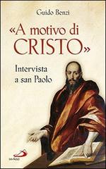 «A motivo di Cristo». Intervista a San Paolo di Guido Benzi edito da San Paolo Edizioni