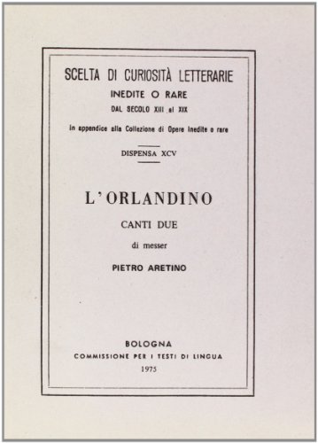 L' Orlandino (rist. anast.) di Pietro Aretino edito da Forni