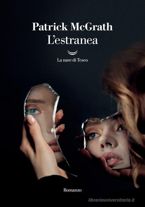 Libro L'estranea di Patrick McGrath I grandi delfini di La nave di Teseo
