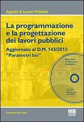 La programmazione e la progettazione dei lavori pubblici. Con CD-ROM di Pantaleo De Finis edito da Maggioli Editore