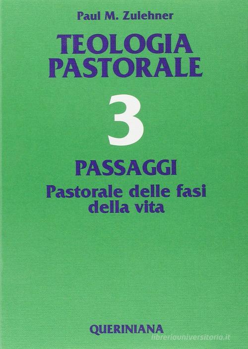 Teologia pastorale vol.3 di Paul M. Zulehner edito da Queriniana