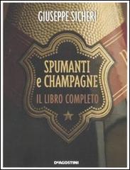 Spumanti e champagne di Giuseppe Sicheri edito da De Agostini