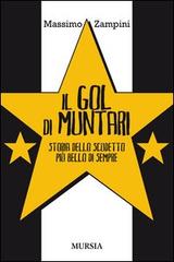 Il gol di Muntari. Storia dello scudetto più bello di sempre di Massimo Zampini edito da Ugo Mursia Editore