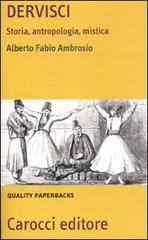 Dervisci. Storia, antropologia, mistica di Alberto F. Ambrosio edito da Carocci