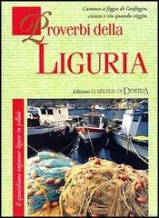 Proverbi della Liguria. Il quotidiano ragionar ligure in pillole di Pier Giorgio Viberti edito da Demetra