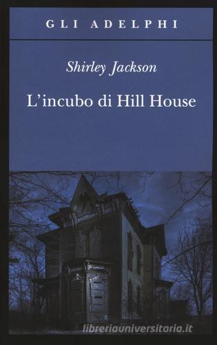 L' incubo di Hill House di Shirley Jackson edito da Adelphi
