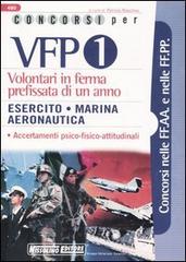 Concorsi per VFP 1. Volontari in ferma prefissata di un anno. Esercito, marina, aeronautica edito da Nissolino
