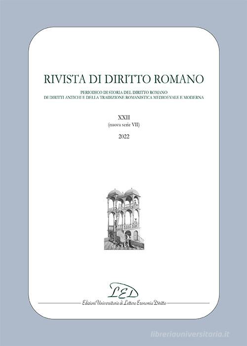 Rivista di diritto romano. Nuova Serie (2022) vol. 22 edito da LED Edizioni Universitarie