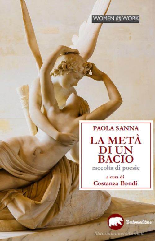 La metà di un bacio di Paola Sanna edito da Bertoni