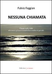 Nessuna chiamata. Viaggio nella notte attraverso gli occhi stanchi di un medico di guardia di Fulvio Faggian edito da UNI Service