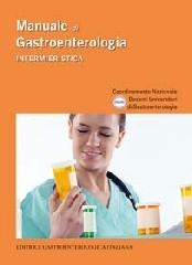 Manuale di gastroenterologia. Infermieristica edito da Pacini Editore
