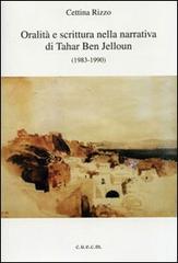 Oralità e scrittura nella narrativa di Tahar Ben Jelloun (1983-1990) di Cettina Rizzo edito da CUECM