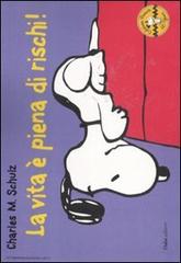 La vita è piena di rischi! Celebrate Peanuts 60 years vol.19 di Charles M. Schulz edito da Dalai Editore