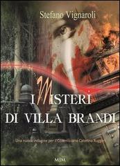 I misteri di villa Brandi di Stefano Vignaroli edito da Mjm Editore