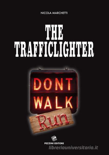 The trafficlighter. Don't walk-run di Nicola Marchetti edito da Pezzini