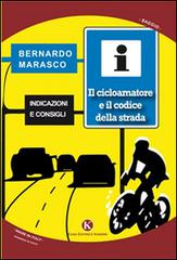 Il cicloamatore e il codice della strada di Bernardo Marasco edito da Kimerik